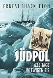 S&uuml;dpol, 635 Tage im ewigen Eis - Ernest Shackleton