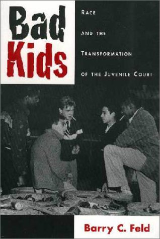 bad kids race and the transformation of the juvenile court studies in crime and public policy