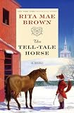 The Tell-tale Horse: A Novel