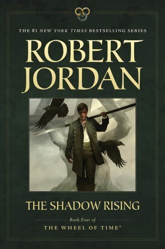 The Shadow Rising: Book Four of 'The Wheel of Time' (Wheel of Time (Tor Paperback)) 1st (first) Edition by Jordan, Robert [2012]