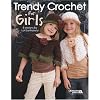 Trendy Crochet for Girls (Leisure Arts #4656)