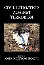 Civil Litigation Against Terrorism Civil Litigation Against Terrorism