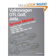 Volkswagen Gti, Golf, Jetta: Service Manual : Gasoline, Diesel and Turbo Diesel Including 16V 1985, 1986, 1987, 1988, 1989, 1990, 1991, 1992
