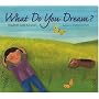What Do You Dream?