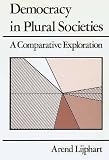Democracy in Plural Societies: A Comparative Exploration