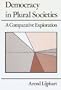Democracy in Plural Societies: A Comparative Exploration