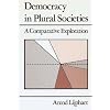 Democracy in Plural Societies: A Comparative Exploration