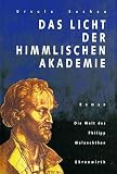 Das Licht der Himmlischen Akademie. Die Welt des Philipp Melanchthon
