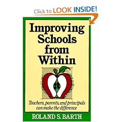 Improving Schools from Within: Teachers, Parents, and Principals Can Make the Difference (Jossey-Bass Education Series)