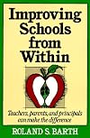 Improving Schools from Within: Teachers, Parents, and Principals Can Make the Difference (Jossey-Bass Education Series)