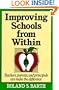 Improving Schools from Within: Teachers, Parents, and Principals Can Make the Difference (Jossey-Bass Education Series)