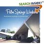 Palm Springs Weekend: The Architecture and Design of a Midcentury Oasis