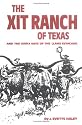 Xit Ranch of Texas and the Early Days of the Llano Estacado (Western Frontier Library)