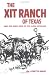 Book Xit Ranch of Texas and the Early Days of the Llano Estacado (Western Frontier Library)
