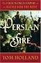 Persian Fire: The First World Empire and the Battle for the West