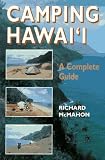 Camping Hawai'i: A Complete Guide Richard McMahon