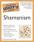 The Complete Idiot's Guide to Shamanism