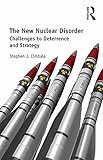 The new nuclear disorder : challenges to deterrence and strategy
