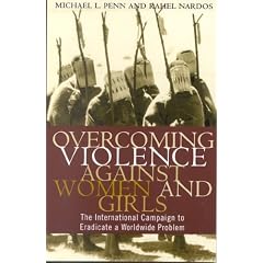Overcoming Violence Against Women and Girls: The International Campaign to Eradicate a Worldwide Problem