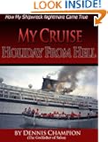 MY CRUISE HOLIDAY FROM HELL- How My Shipwreck Nightmare Came True