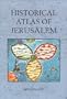 Historical Atlas of Jerusalem