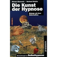 Die Kunst der Hypnose: Dialoge mit dem Unbewu�ten. Mit �bungen zur Selbsthypnose