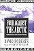 Four Against the Arctic: Shipwrecked for Six Years at the top of the world width=