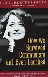 How We Survived Communism and Even Laughed