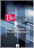 Biography - Calvin Klein: A Stylish Obsession