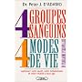 4 Groupes sanguins - 4 Modes de vie : Un programme personnalis� pour optimiser votre sant�, votre m�tabolisme