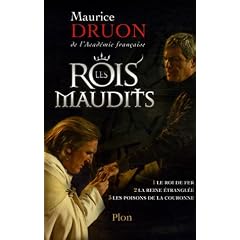 Les Rois maudits, Tome 1 : Le roi de fer ; La reine �trangl�e ; Les poisons de la couronne