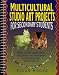 Multicultural Studio Art Projects for Secondary Students: Ready-to-Use Lesson Plans, Color Prints, and Worksheets for Exploring Eight World Cultures