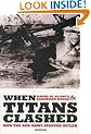 When Titans Clashed: How the Red Army Stopped Hitler
