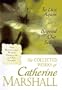 The Collected Works of Catherine Marshall: Two Bestselling Works Complete in One Volume