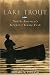 Lake Trout: North America's Greatest Game Fish