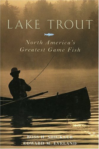  Lake Trout: North America's Greatest Game Fish