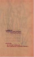VAS: An Opera in Flatland: A Novel. By Steve Tomasula. Art and Design by Stephen Farrell.