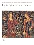 La tapisserie m�di�vale. Mus�e national du Moyen Age, Thermes de Cluny