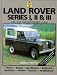 Land-Rover Series I, II & III: Guide to Purchase & D.I.Y. Restoration (Haynes, No. F681)