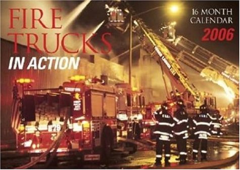 Fire Trucks in Action 2006 Calendar