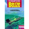 Belize Insight Guide (Insight Guides) by 