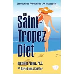 The Saint-Tropez Diet: The Delicious and Healthy Weight Loss Plan Presenting the Best Scientific Principles of the French and Mediterranean Omega-3 Diets