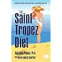 The Saint-Tropez Diet: The Delicious and Healthy Weight Loss Plan Presenting the Best Scientific Principles of the French and Mediterranean Omega-3 Diets