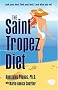 The Saint-Tropez Diet: The Delicious and Healthy Weight Loss Plan Presenting the Best Scientific Principles of the French and Mediterranean Omega-3 Diets