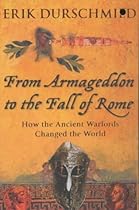 From Armageddon to the Fall of Rome: How the Myth Makers Changed the World
