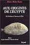 Aux origines de l'Egypte. Du N�olithique � l'�mergence de l'Etat.