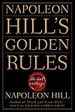 Napoleon Hills Golden Rules: The Lost Writings