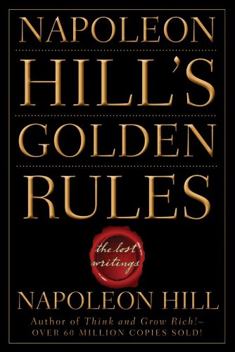Napoleon Hill's Golden Rules: The Lost Writings Book Image