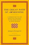 The Great Path of Awakening: A Commentary on the Mahayana Teraching of the Seven Points of Mind Training