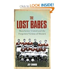 The Lost Babes: Manchester United and the Forgotten Victims of Munich